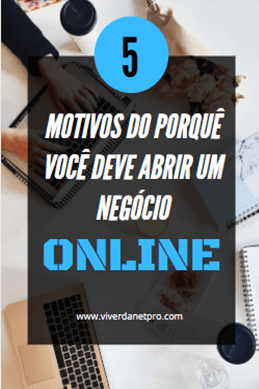 5 motivos Por que abrir um negócio online